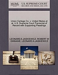 Union Cartage Co. V. United States et al. U.S. Supreme Court Transcript of Record with Supporting Pleadings (Paperback)