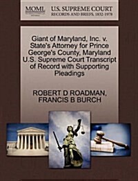 Giant of Maryland, Inc. V. States Attorney for Prince Georges County, Maryland U.S. Supreme Court Transcript of Record with Supporting Pleadings (Paperback)