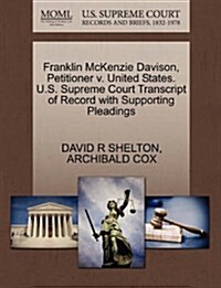 Franklin McKenzie Davison, Petitioner V. United States. U.S. Supreme Court Transcript of Record with Supporting Pleadings (Paperback)