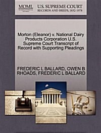 Morton (Eleanor) V. National Dairy Products Corporation U.S. Supreme Court Transcript of Record with Supporting Pleadings (Paperback)