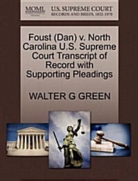 Foust (Dan) V. North Carolina U.S. Supreme Court Transcript of Record with Supporting Pleadings (Paperback)