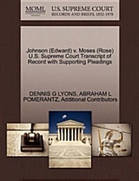 Johnson (Edward) V. Moses (Rose) U.S. Supreme Court Transcript of Record with Supporting Pleadings (Paperback)