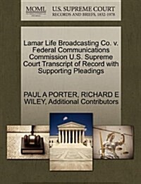 Lamar Life Broadcasting Co. V. Federal Communications Commission U.S. Supreme Court Transcript of Record with Supporting Pleadings (Paperback)