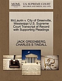 McLaurin V. City of Greenville, Mississippi U.S. Supreme Court Transcript of Record with Supporting Pleadings (Paperback)