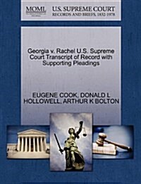 Georgia V. Rachel U.S. Supreme Court Transcript of Record with Supporting Pleadings (Paperback)