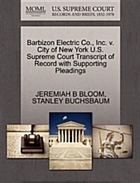 Barbizon Electric Co., Inc. V. City of New York U.S. Supreme Court Transcript of Record with Supporting Pleadings (Paperback)