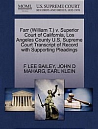 Farr (William T.) V. Superior Court of California, Los Angeles County U.S. Supreme Court Transcript of Record with Supporting Pleadings (Paperback)