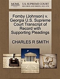 Fomby (Johnson) V. Georgia U.S. Supreme Court Transcript of Record with Supporting Pleadings (Paperback)