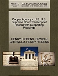 Cooper Agency V. U.S. U.S. Supreme Court Transcript of Record with Supporting Pleadings (Paperback)