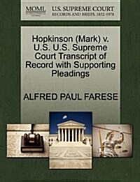 Hopkinson (Mark) V. U.S. U.S. Supreme Court Transcript of Record with Supporting Pleadings (Paperback)