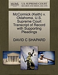 McCormick (Keith) V. Oklahoma. U.S. Supreme Court Transcript of Record with Supporting Pleadings (Paperback)