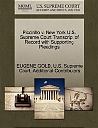 Piccirillo V. New York U.S. Supreme Court Transcript of Record with Supporting Pleadings (Paperback)