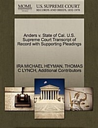 Anders V. State of Cal. U.S. Supreme Court Transcript of Record with Supporting Pleadings (Paperback)