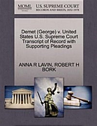 Demet (George) V. United States U.S. Supreme Court Transcript of Record with Supporting Pleadings (Paperback)