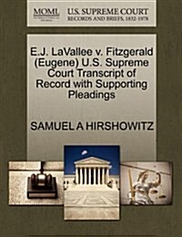 E.J. Lavallee V. Fitzgerald (Eugene) U.S. Supreme Court Transcript of Record with Supporting Pleadings (Paperback)