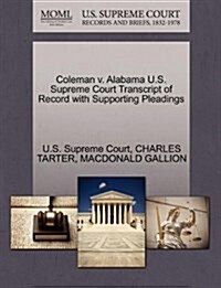 Coleman V. Alabama U.S. Supreme Court Transcript of Record with Supporting Pleadings (Paperback)