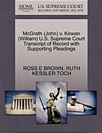 McGrath (John) V. Kirwan (William) U.S. Supreme Court Transcript of Record with Supporting Pleadings (Paperback)
