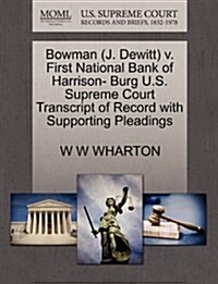 Bowman (J. DeWitt) V. First National Bank of Harrison- Burg U.S. Supreme Court Transcript of Record with Supporting Pleadings (Paperback)