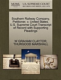 Southern Railway Company, Petitioner, V. United States. U.S. Supreme Court Transcript of Record with Supporting Pleadings (Paperback)