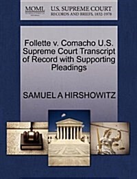 Follette V. Comacho U.S. Supreme Court Transcript of Record with Supporting Pleadings (Paperback)
