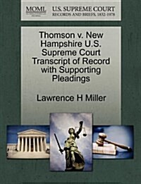 Thomson V. New Hampshire U.S. Supreme Court Transcript of Record with Supporting Pleadings (Paperback)