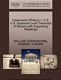 Casamento (Philipo) V. U.S. U.S. Supreme Court Transcript of Record with Supporting Pleadings (Paperback)