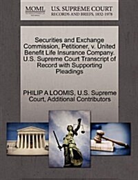 Securities and Exchange Commission, Petitioner, V. United Benefit Life Insurance Company. U.S. Supreme Court Transcript of Record with Supporting Plea (Paperback)