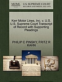 Kerr Motor Lines, Inc. V. U.S. U.S. Supreme Court Transcript of Record with Supporting Pleadings (Paperback)