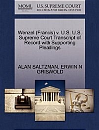 Wenzel (Francis) V. U.S. U.S. Supreme Court Transcript of Record with Supporting Pleadings (Paperback)