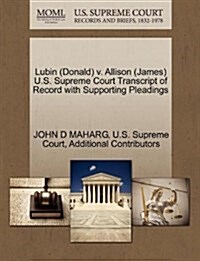 Lubin (Donald) V. Allison (James) U.S. Supreme Court Transcript of Record with Supporting Pleadings (Paperback)