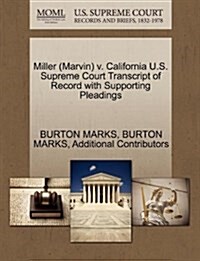 Miller (Marvin) V. California U.S. Supreme Court Transcript of Record with Supporting Pleadings (Paperback)