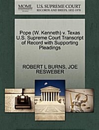 Pope (W. Kenneth) V. Texas U.S. Supreme Court Transcript of Record with Supporting Pleadings (Paperback)