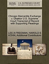 Chicago Mercantile Exchange V. Deaktor U.S. Supreme Court Transcript of Record with Supporting Pleadings (Paperback)