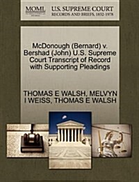 McDonough (Bernard) V. Bershad (John) U.S. Supreme Court Transcript of Record with Supporting Pleadings (Paperback)