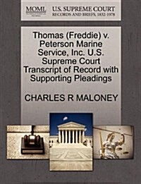 Thomas (Freddie) V. Peterson Marine Service, Inc. U.S. Supreme Court Transcript of Record with Supporting Pleadings (Paperback)