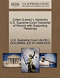 Colten (Lewis) V. Kentucky U.S. Supreme Court Transcript of Record with Supporting Pleadings (Paperback)