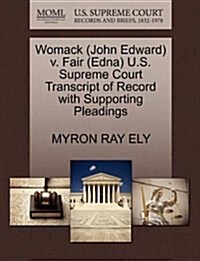 Womack (John Edward) V. Fair (Edna) U.S. Supreme Court Transcript of Record with Supporting Pleadings (Paperback)