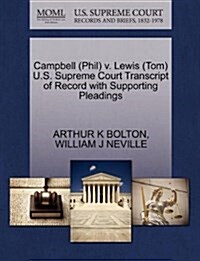 Campbell (Phil) V. Lewis (Tom) U.S. Supreme Court Transcript of Record with Supporting Pleadings (Paperback)