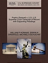 Popkin (Samuel) V. U.S. U.S. Supreme Court Transcript of Record with Supporting Pleadings (Paperback)