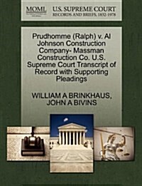 Prudhomme (Ralph) V. Al Johnson Construction Company- Massman Construction Co. U.S. Supreme Court Transcript of Record with Supporting Pleadings (Paperback)