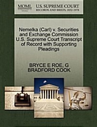 Nemelka (Carl) V. Securities and Exchange Commission U.S. Supreme Court Transcript of Record with Supporting Pleadings (Paperback)