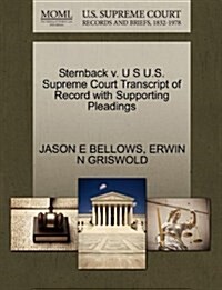 Sternback V. U S U.S. Supreme Court Transcript of Record with Supporting Pleadings (Paperback)