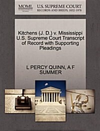 Kitchens (J. D.) V. Mississippi U.S. Supreme Court Transcript of Record with Supporting Pleadings (Paperback)