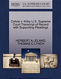 Cohon V. Kirby U.S. Supreme Court Transcript of Record with Supporting Pleadings (Paperback)