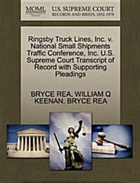 Ringsby Truck Lines, Inc. V. National Small Shipments Traffic Conference, Inc. U.S. Supreme Court Transcript of Record with Supporting Pleadings (Paperback)