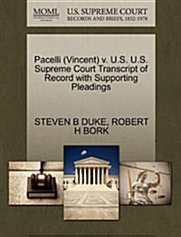 Pacelli (Vincent) V. U.S. U.S. Supreme Court Transcript of Record with Supporting Pleadings (Paperback)