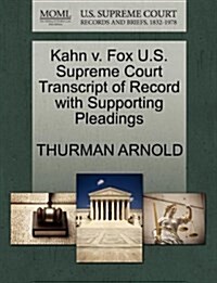 Kahn V. Fox U.S. Supreme Court Transcript of Record with Supporting Pleadings (Paperback)