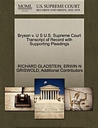 Bryson V. U S U.S. Supreme Court Transcript of Record with Supporting Pleadings (Paperback)