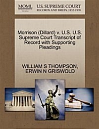 Morrison (Dillard) V. U.S. U.S. Supreme Court Transcript of Record with Supporting Pleadings (Paperback)
