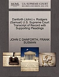 Danforth (John) V. Rodgers (Samuel) U.S. Supreme Court Transcript of Record with Supporting Pleadings (Paperback)